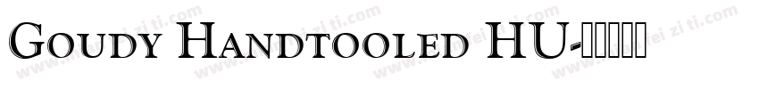 Goudy Handtooled HU字体转换